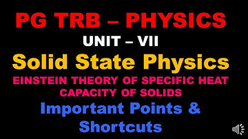 PG TRB PHYSICS | UNIT 7 | Solid State Physics | EINSTEIN THEORY OF SPECIFIC HEAT CAPACITY OF SOLIDS