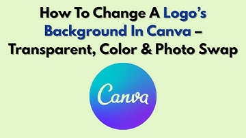 How To Change A Logo’s Background In Canva – Transparent, Color & Photo Swap