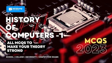 Mastering History of Computer by MCQDump - Part - 1 Full MCQ questions and answers for 2023 @MCQDump