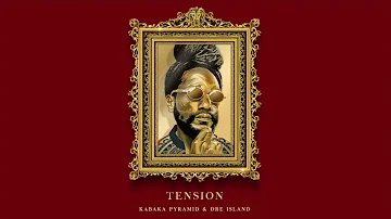 KABAKA PYRAMID & DRE ISLAND   TENSION OFFICIAL AUDIO