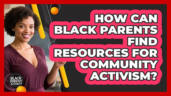 How Can Black Parents Find Resources For Community Activism? - Black Parent Authority