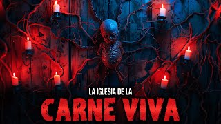 Un artículo sobre: La iglesia de la carne viva | OddityWatch - Creepypasta