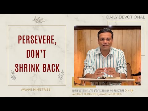 Persevere, don't shrink back || DEVOTIONAL