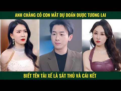 Anh chàng có con mắt dự đoán được tương lai biết tên tài xế là sát thủ