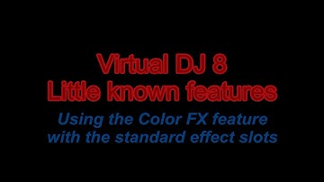 VDJ8 - Using the Color FX feature with standard effect slots