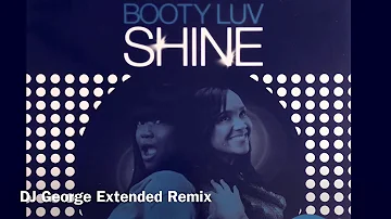 Booty Luv  - Shine (DJ George Extended Remix) (Booty Luv Shine Remix) (Official Audio)