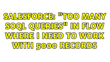 Salesforce: "Too Many SOQL Queries" in flow where I need to work with 5000 records