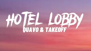 Video thumbnail of "Quavo & Takeoff - Hotel Lobby (Lyrics)"