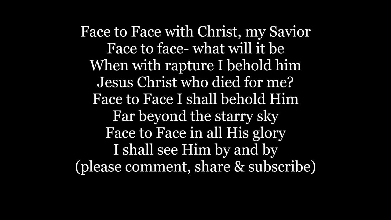Face to face with christ my savior i shall see him by hymn lyrics words