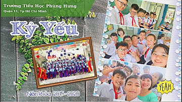[TN&CS] Kỷ Yếu Lớp 5/3 Trường Tiểu Học Phùng Hưng - Q.11 ( Niên Khóa 2015 - 2020)
