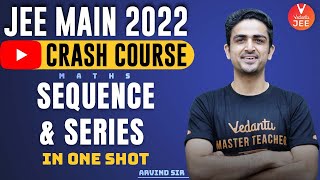 Sequence and Series JEE One-Shot [JEE Droppers Crash Course] | JEE 2022 (11th Maths) | Vedantu JEE