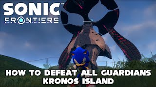 How to Defeat All Guardians l Kronos Island l Sonic Frontiers