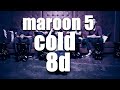 Maroon 5 Cold | 8D virtual Audio | (headphones recommened) | Electronic remix