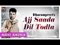 Ajj Saada Dil Todta - Superhit Songs Of Dharampreet | Official Punjabi Audio Songs | Priya Audio