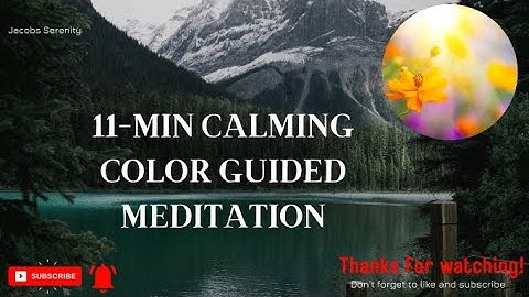 11 - Min Calming Color Relaxation Guided Meditation For Deep Relaxation