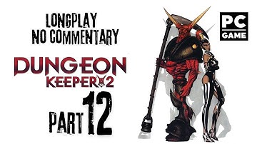 Dungeon Keeper 2 Full Game Walkthrough [No Commentary] #12