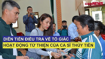 Diễn tiến điều tra về tố giác hoạt động từ thiện của ca sĩ Thủy Tiên
