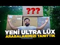 YENİ ULTRA LÜX ARABALARIMIZI TANITTIK!!