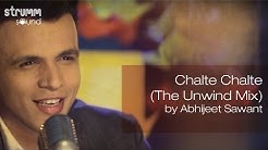 Chalte Chalte (The Unwind Mix) by Abhijeet Sawant  - Durasi: 4:18. 