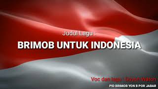 LAGU BRIMOB UNTUK INDONESIA