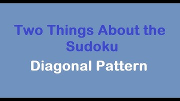 Sudoku Primer 300 - Two Things About Diagonal Patterns