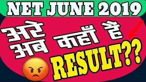 Where is Result? | NET June 2019 Examination | Final Result Date Discussion
