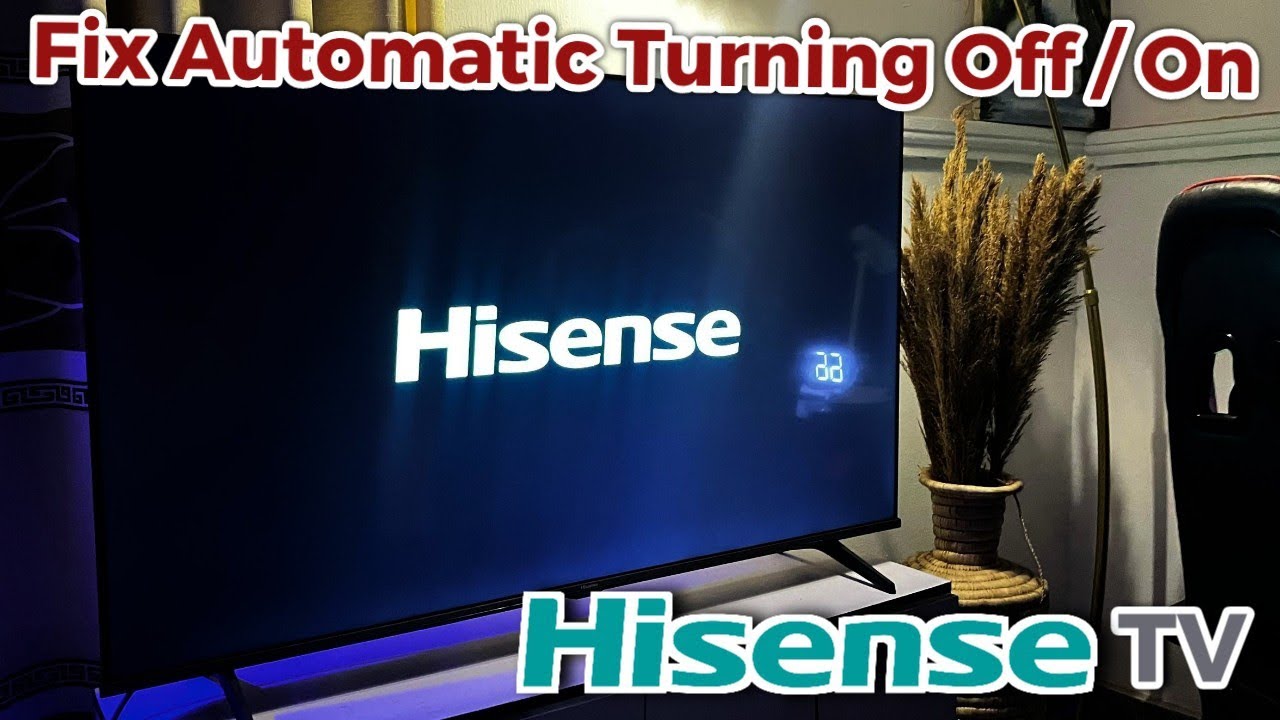 Hisense Tv Turns on by Itself: Solve the Mystery