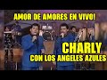 Angeles Azules - Amor de Amores canta Charly en Vivo!