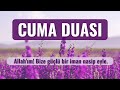 Cuma Günü Duası | Cumamız mübarek olsun