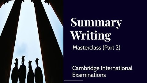 IGCSE ESL Summary Writing Masterclass Part 2