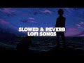 Top 5 lofi and slowed reverb  songs  1