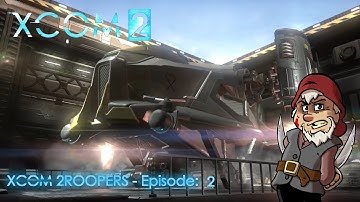 Perfidious Pete Plays XCOM 2: Season One - XCOM 2Roopers [Episode 2]