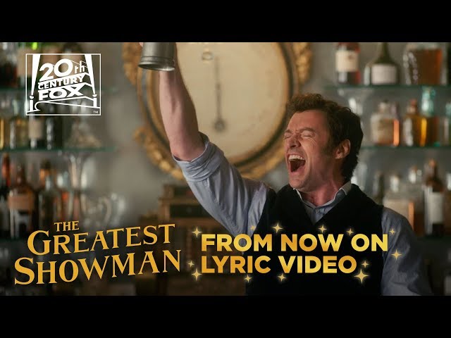 The Greatest Showman | From Now On Lyric Video | Fox Family Entertainment class=