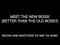 Meet the new boss better than the old boss recapping may 24 sumo  the dohyo e148