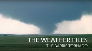 The Weather Files - The Barrie Tornado