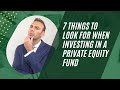 7 things to look for when investing in a private equity fund