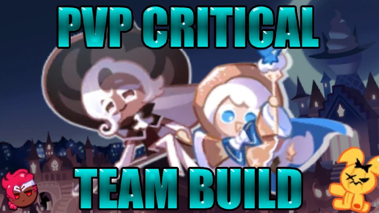 Critical PVP Team Build Cookie Run Kingdom (CRK) YouTube