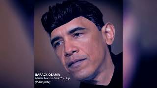 Barack Obama - Never Gonna Give You Up (Pianoforte) [AI Cover]