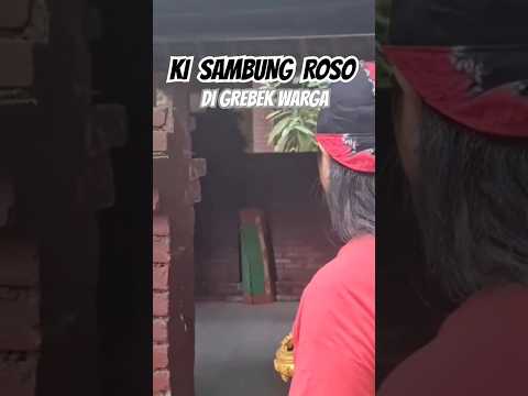 🔴KI SAMBUNG ROSO DI GREBEK WARGA❗