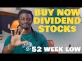 Top dividend stocks near their  52 week low  to buy now