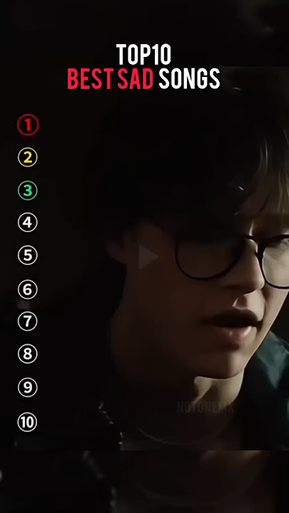 Top 10 Most Popular Sad Songs In The World
