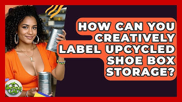 How Can You Creatively Label Upcycled Shoe Box Storage? - The Upcycle Lab