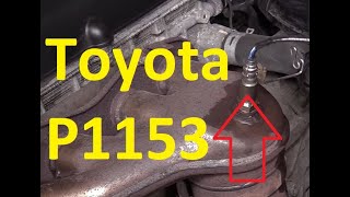 How to Fix Toyota P1153 Code: Air/Fuel Ratio Sensor Circuit Response Malfunction Bank 2 Sensor 1