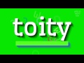 Toity  comment le prononcer   toit toity  how to pronounce it toity