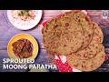 High-Protein Sprouted Moong Paratha | Healthy Green Gram Paratha | Healthy Breakfast | Chef Seema