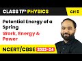 Potential Energy of a Spring - Work, Energy and Power | Class 11th Physics | CBSE