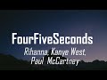 Rihanna - Four Five Seconds (Lyrics) ft. Kanye West & Paul McCartnery