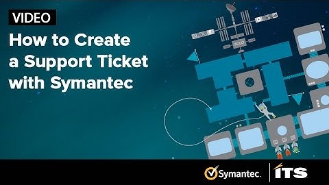 How To Create A Support Ticket With Symantec