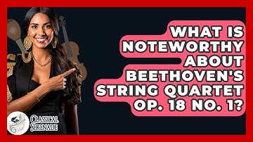 What Is Noteworthy About Beethoven