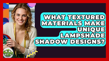 What Textured Materials Make Unique Lampshade Shadow Designs? - The Upcycle Lab